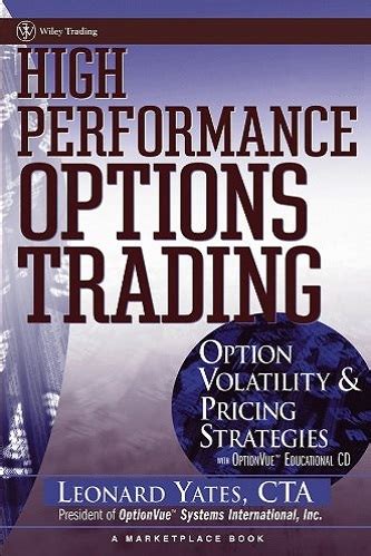 High Performance Options Trading: Option Volatility And Pricing Strategies With Option Vue C D