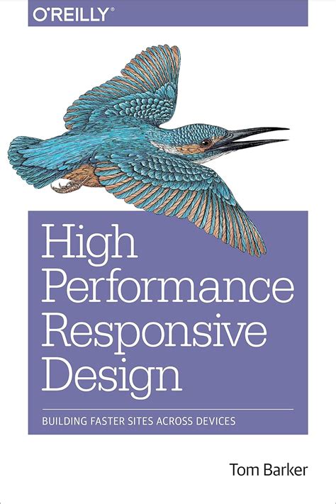 High Performance Responsive Design Building Faster Sites Across Devices 1st Edition By Barker Tom 2014 Paperback