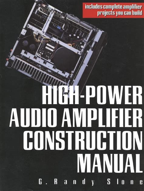 High Power Audio Amplifier Construction 50 To 500 Watts For The Audio Perfectionist