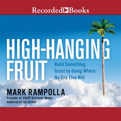 Download High Hanging Fruit Build Something Great By Going Where No One Else Will 