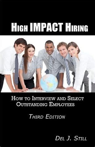 Read High Impact Hiring How To Interview And Select Outstanding Employees Third Edition 