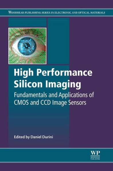 Full Download High Performance Silicon Imaging Fundamentals And Applications Of Cmos And Ccd Sensors Woodhead Publishing Series In Electronic And Optical Materials 
