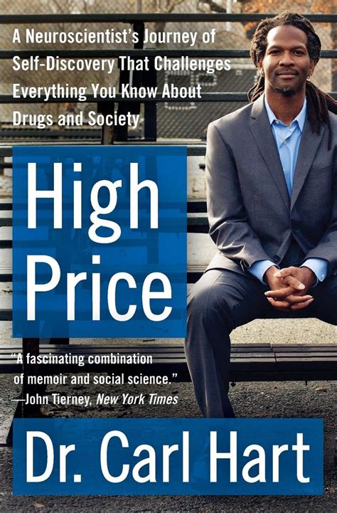 Full Download High Price A Neuroscientists Journey Of Self Discovery That Challenges Everything You Know About Drugs And Society Carl Hart 