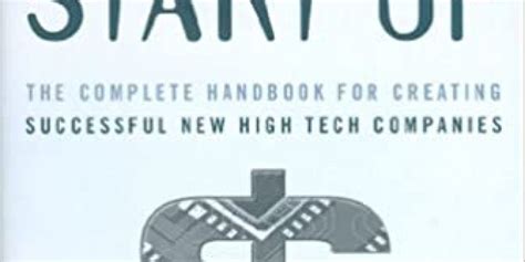 Read High Tech Start Up Revised And Updated The Complete Handbook For Creating Successful New High Tech Companies 