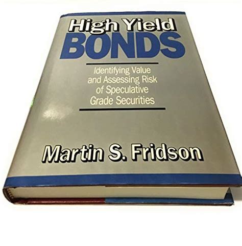 Full Download High Yield Bonds Identifying Value And Assessing Risk Of Speculative Grade Securities 