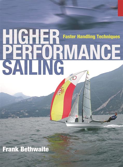 Higher Performance Sailing Faster Handling Techni