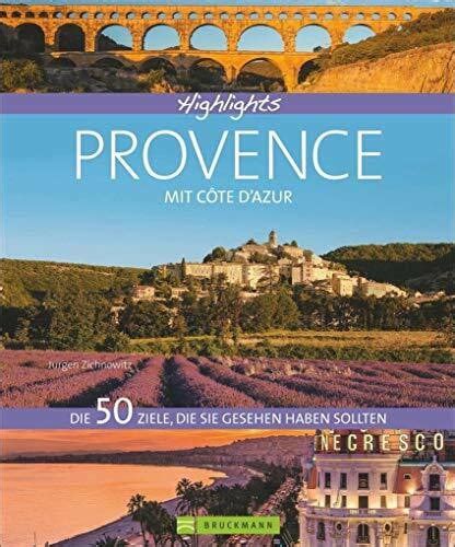 highlights provence mit cote d azur die 50 ziele