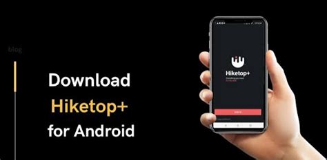 Hiketop Apk V4 2 0 Download For Android Hiketop  Apk - Hiketop+ Apk