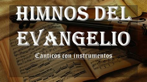 himnos y canticos del evangelio instrumental s