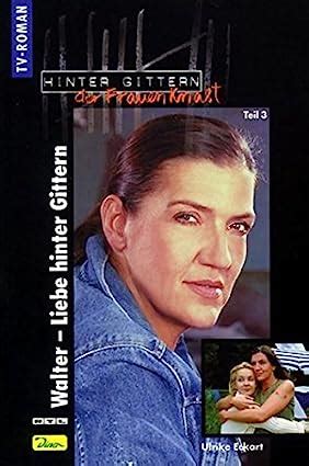 Hinter Gittern Der Frauenknast Bd 4 Die Geschicht