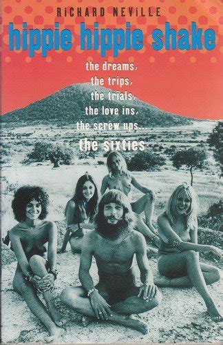 Full Download Hippie Hippie Shake The Dreams The Trips The Trials The Love Ins The Screw Ups E Sixties 