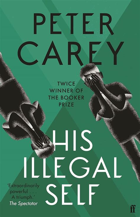 Read His Illegal Self Peter Carey 