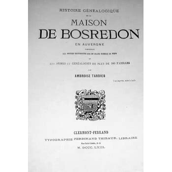 Full Download Histoire De La Maison De Bosredon Rimpression De Ld De Clermont Ferrand 1863 