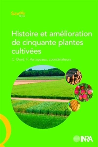 Read Online Histoire Et Amelioration De Cinquante Plantes Cultivees 
