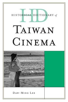Read Online Historical Dictionary Of Taiwan Cinema 