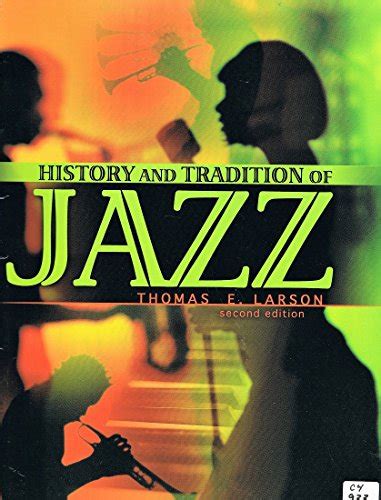 Full Download History And Tradition Of Jazz 4Th Fourth Edition By Larson Thomas E University Of Florida Board Of Trustees Published By Kendall Hunt Publishing 2012 