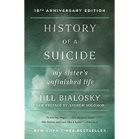 Download History Of A Suicide My Sisters Unfinished Life Jill Bialosky 