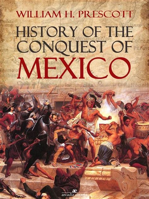 Download History Of The Conquest Mexico William H Prescott 