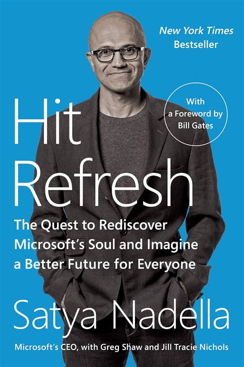 Hit Refresh The Quest To Rediscover Microsofts Soul And Imagine A Better Future For Everyone