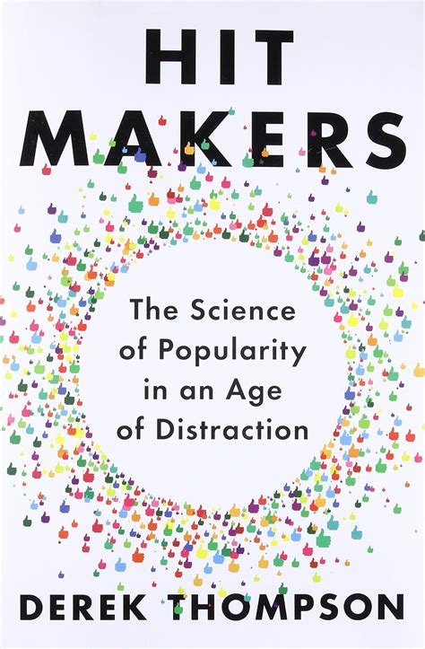 Read Hit Makers The Science Of Popularity In An Age Of Distraction 