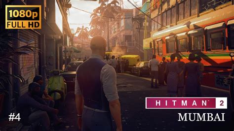 Hitman 2 Mumbai Walkthrough