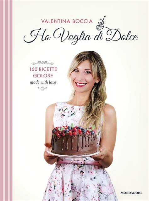 Download Ho Voglia Di Dolce 150 Ricette Golose Made With Love 