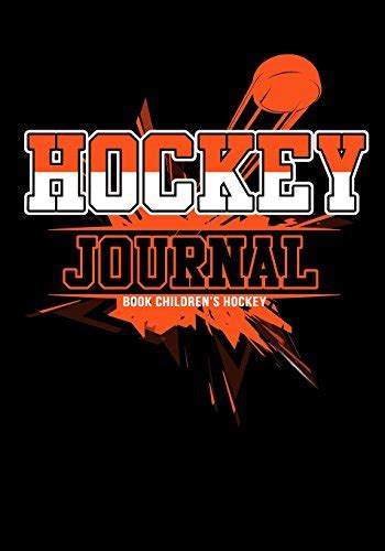 Full Download Hockey Journal Boys Books For Ages 9 12 Hockey Personal Stats Tracker 100 Games 7 X 10 