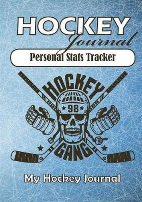 Read Online Hockey Journal Hockey Activity Book Personal Stats Tracker 100 Games 7 X 10 