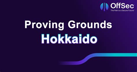 Hokkaido Proving Grounds Walkthrough