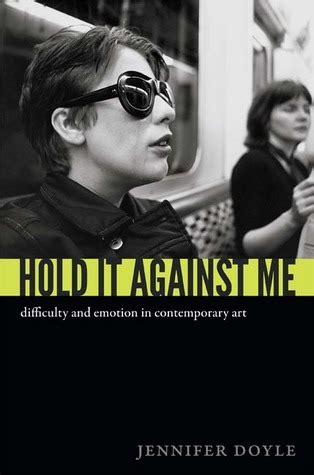 Hold It Against Me Difficulty And Emotion In Cont