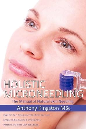 Read Online Holistic Microneedling The Manual Of Natural Skin 