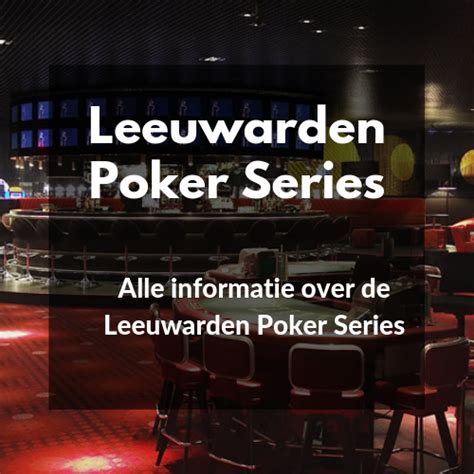 holland casino poker toernooi leeuwarden