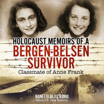 Read Holocaust Memoirs Of A Bergen Belsen Survivor Classmate Of Anne Frank 