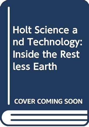 Full Download Holt Science And Technology Inside The Restless Earth 