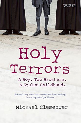 Holy Terrors A Boy Two Brothers A Stolen Childhood
