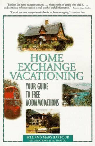 home exchange vacationing your guide to free acco