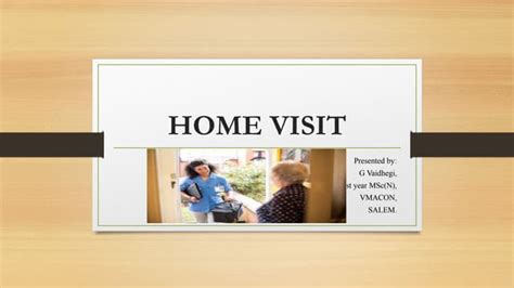Home Visit Purpose