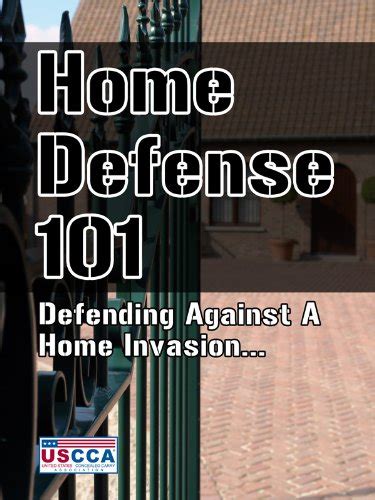Read Online Home Defense 101 How To Defend Against A Home Invasion 