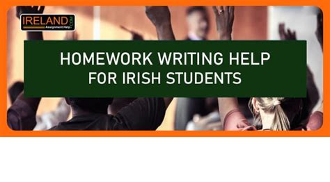 Homework Writing Help Services Ireland Irish Homework Helpers Writing Homework - Writing Homework