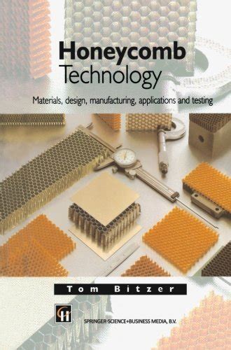 Read Online Honeycomb Technology Materials Design Manufacturing Applications And Testing Softcover Reprint Of Edition By Bitzer T N 2012 Paperback 