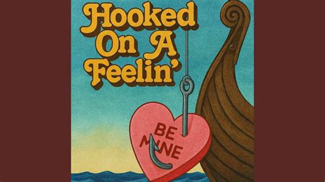Hooked On A Feeling High On Believing