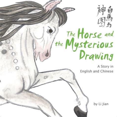 Read Online Horse And The Mysterious Drawing Stories Of The Chinese Zodiac A Story In English And Chinese 