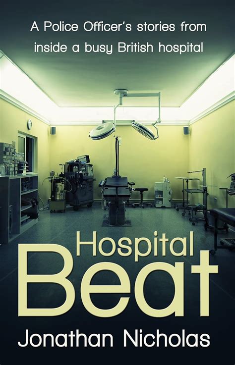 Read Hospital Beat A Police Officer S Stories From Inside A Busy British Hospital 