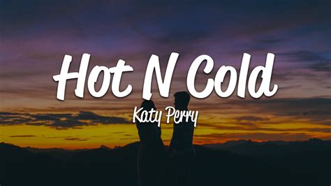 Hot N Cold Lyrics