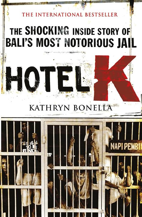 Read Hotel K The Shocking Inside Story Of Balis Most Notorious Jail 