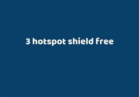 hotspot shield free gezginler