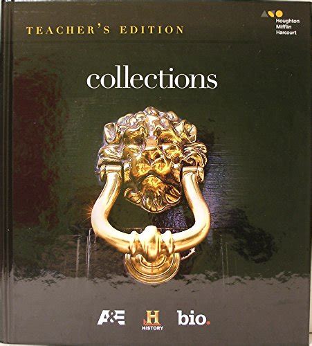Houghton Mifflin Harcourt Collections Grade 12 Teacher Edition Collections Book Grade 12 - Collections Book Grade 12