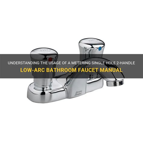 How A Metering Single Hole 2 Handle Low Arc Bathroom Faucet Manual?