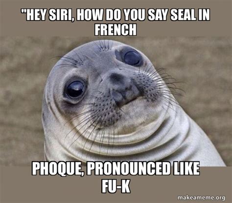 Agshowsnsw | How do you say seal in french meme