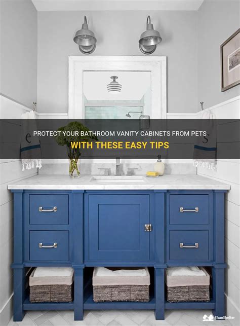 How To Pet Proof Your Bathroom Vanity Cabinets?